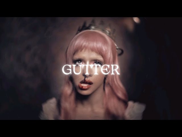 Melanie Martinez - GUTTER (Extended Version)