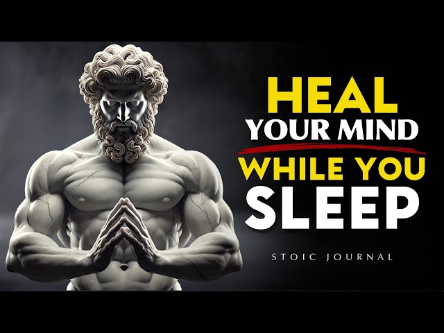 This Stoic Sleep Meditation Will Heal Your Mind While You Sleep | 4 Hour Deep Session