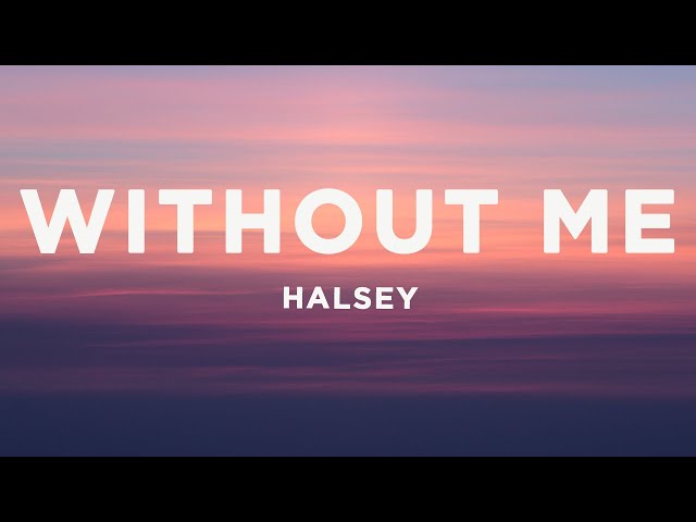 Halsey - Without Me (Lyrics)