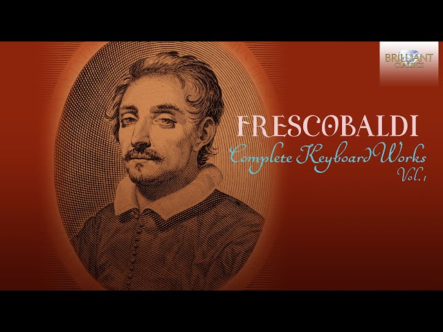 Frescobaldi: Complete Keyboard Works, Volume 1