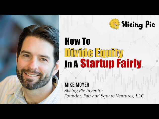 How to Divide Equity in a Startup Fairly | Slicing Pie