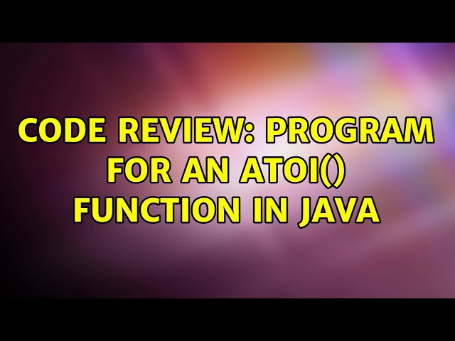 Code Review: Program for an atoi() function in Java