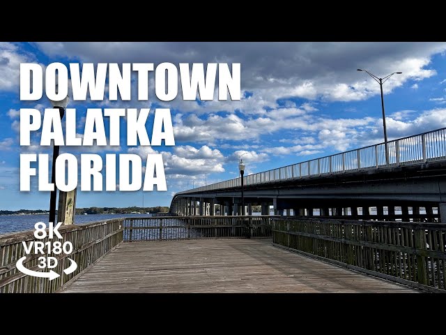 Palatka FL Downtown Walk 180VR 8K 3D | St. Johns Riverfront Virtual Florida City Walk VR视频 3D動画 VR旅行