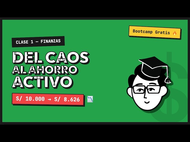 Del Caos al Ahorro Activo: Finanzas Personales desde Cero (Clase 1)