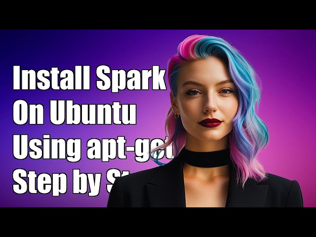 How to Install Apache Spark on Ubuntu Using apt-get: Step-by-Step Guide