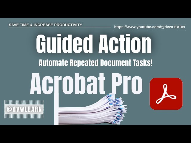 Speed Up Repetitive Tasks with Guided Actions in Adobe Acrobat Pro | Save Time with Automation