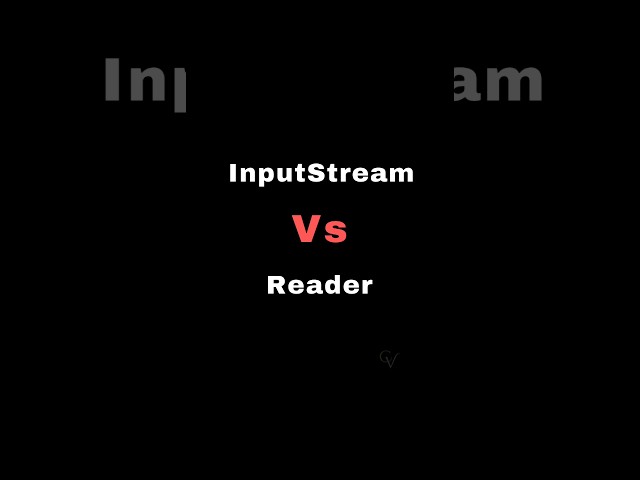 Java InputStream vs. Reader ✍️
