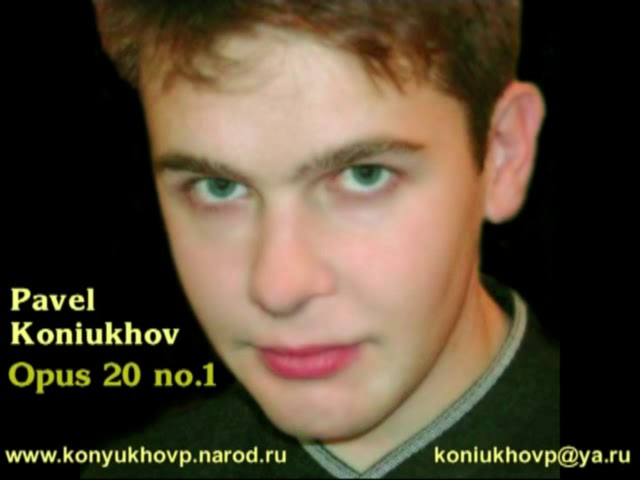 Pavel Koniukhov. Opus 20 no.1 played by Pavel Koniukhov