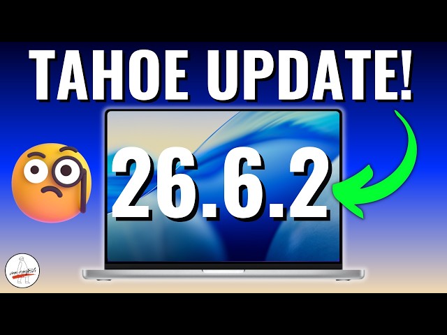 macOS Tahoe 26.6.2 Update - Here We Go Again!!!