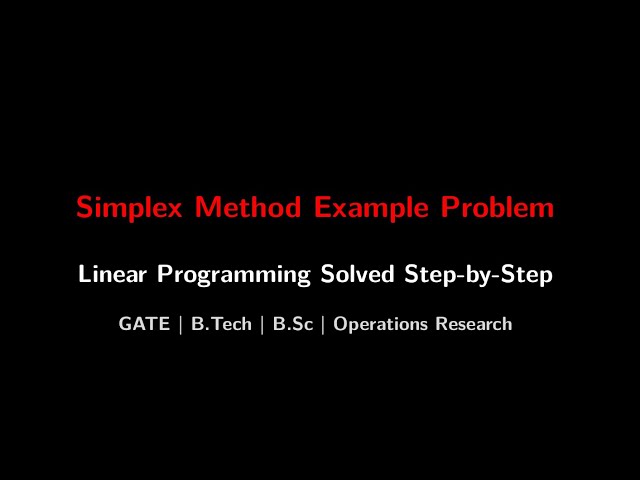 Simplex Method Explained with One Full Example