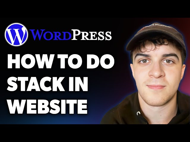 How to Do Stack in Your Website in Wordpress (Full 2025 Guide)