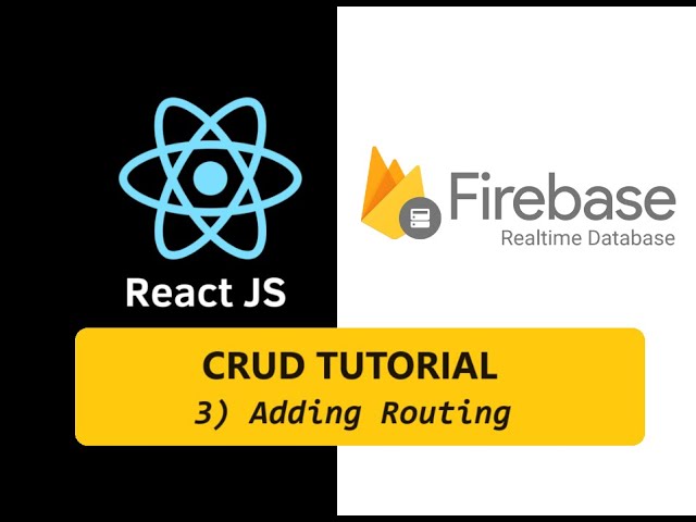React-Firebase 3 : Adding Routing