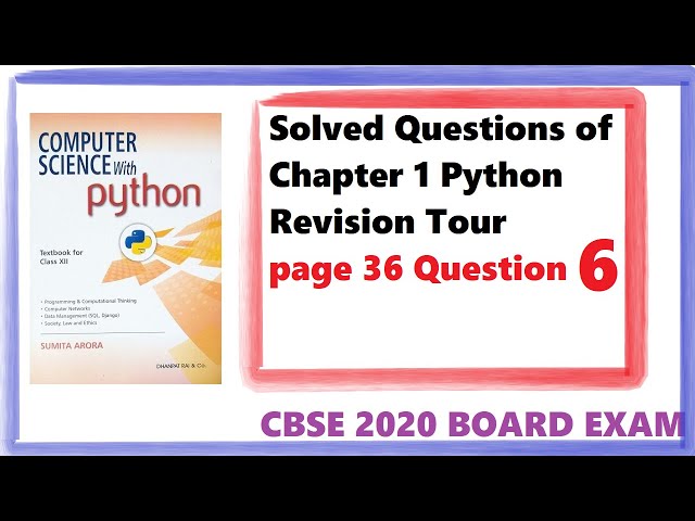 Q.6 PG-36 | Computer Science with Python Class 12 Solved Questions of Chapter 1 Python Revision Tour