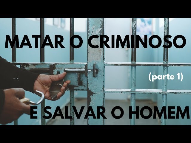 KILL THE CRIMINAL AND SAVE THE MAN