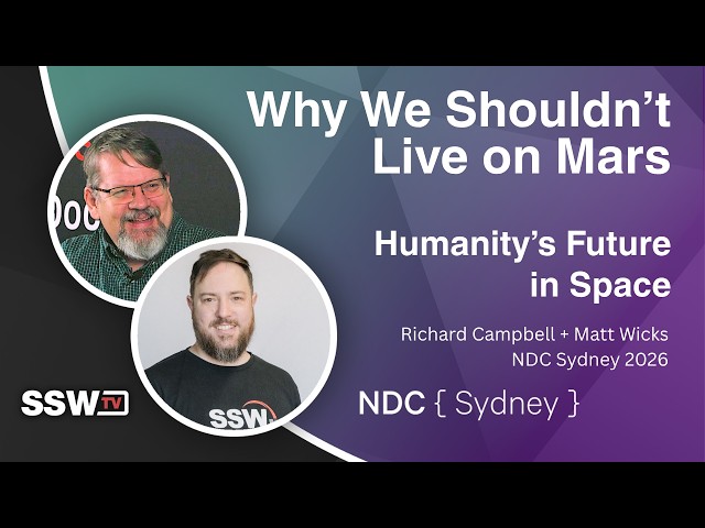 Why We Shouldn’t Live on Mars, Humanity’s Future in Space | Matt Wicks | NDC Sydney 2026