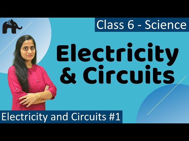 Electricity and Circuits #1 | Class 6 Science