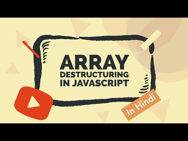 JavaScript Array Destructuring in Hindi