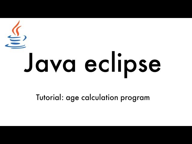 Java eclipse: simple age calculating program tutorial
