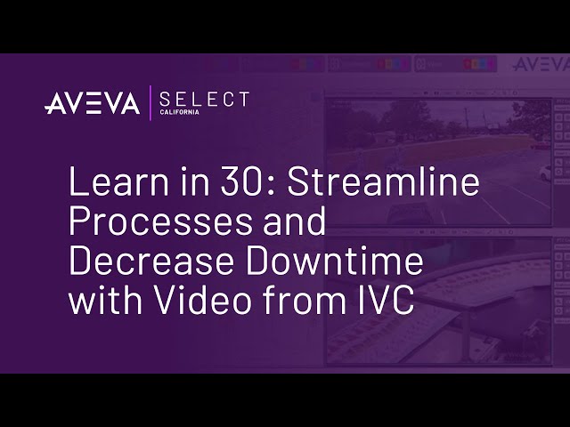 Learn in 30: Streamline Processes and Decrease Downtime with Video from IVC