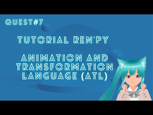 Tutorial Ren'Py  - Animation and Transformation Language (ATL)