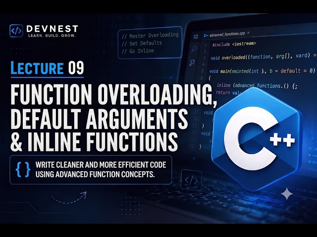 Complete C++ Course #9| Functions Overloading, Default Argument & Inline Functions