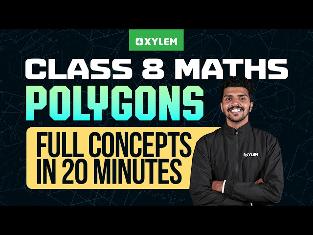 Class 8 Maths | Polygons - ബഹുഭുജങ്ങൾ / Full Concepts in 20 Minutes | Xylem Class 8