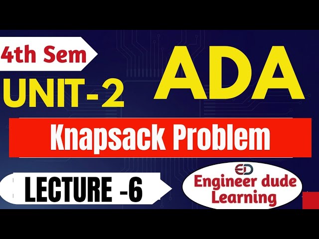 Knapsack Problem in ADA | Fractional Knapsack Greedy Algorithm | Unit-2 Lecture 6 @Engineerdude-g6m 