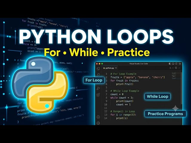 Python Loops Explained | For Loop, While Loop, Nested Loops & 10 Practice Programs
