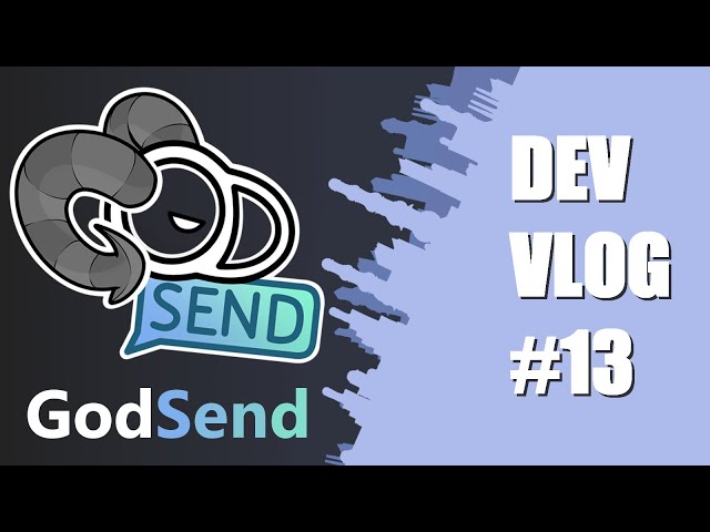 GodSend Developer Vlog #13: Wishes come True!