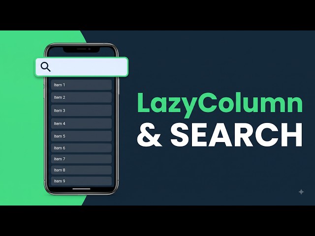 Android Development #6 — Displaying Lists with LazyColumn & Building a Search Filter
