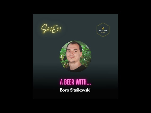 S01E01: A beer with... Boro Sitnikovski