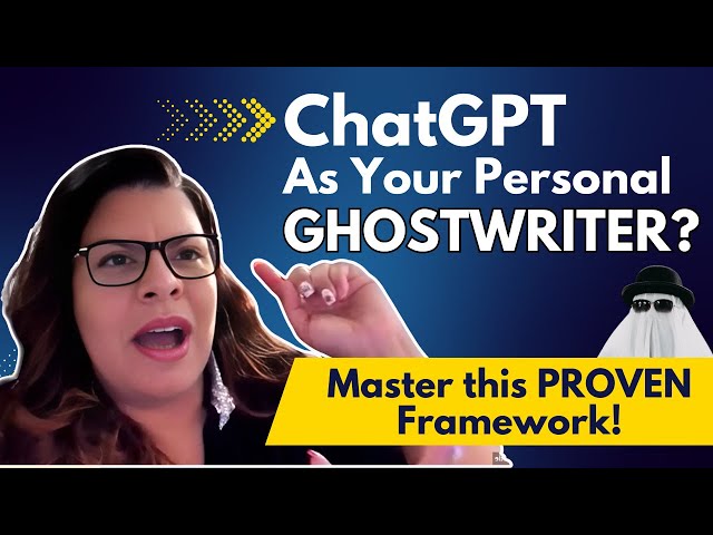 ChatGPT As Your Personal Ghostwriter? Master this PROVEN Framework!