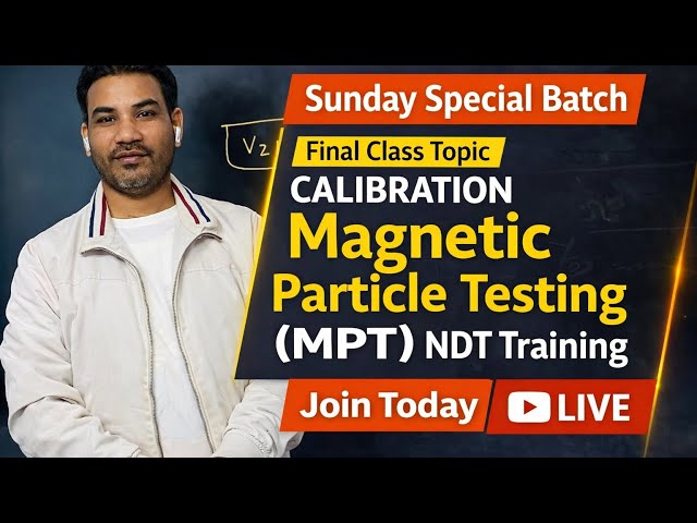 Sunday Special Batch MPT Class 02 Magnetic Particle Testing
