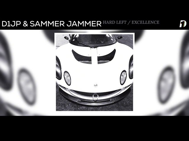 D1JP & Sammer Jammer - Hard Left / Excellence (Official Audio)