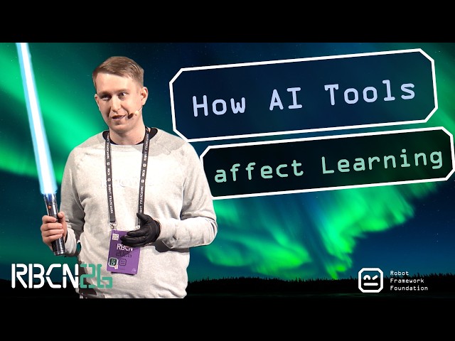 RoboCon 2026 - How AI tools affect learning and the implications on open source tools