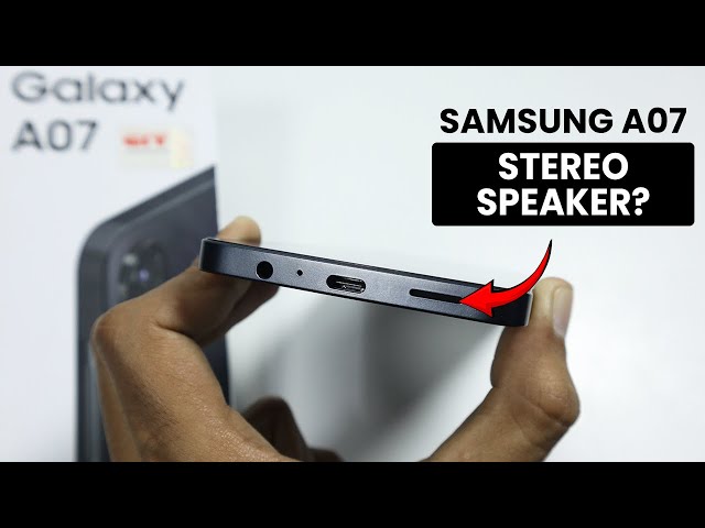 Does Samsung A07 have Stereo Speaker?
