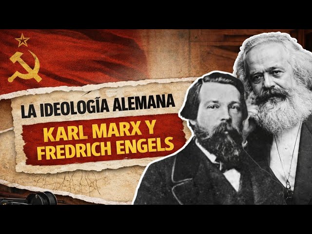 La Ideología Alemana de Marx y Engels – Documental