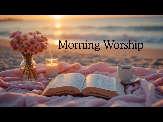 Best Morning Worship Songs - Because You Loved Me, Worship Collection 2026 ✝️