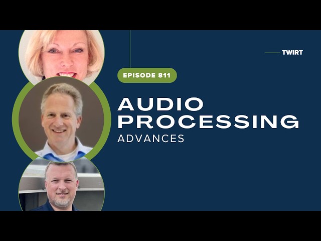 Advances in Audio Processing with Matt Levin and Hans van Zutphen - TWiRT Ep. 811