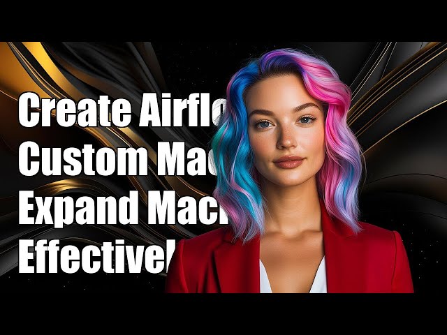 How to Create Custom Airflow Macros that Expand Other Macros Effectively
