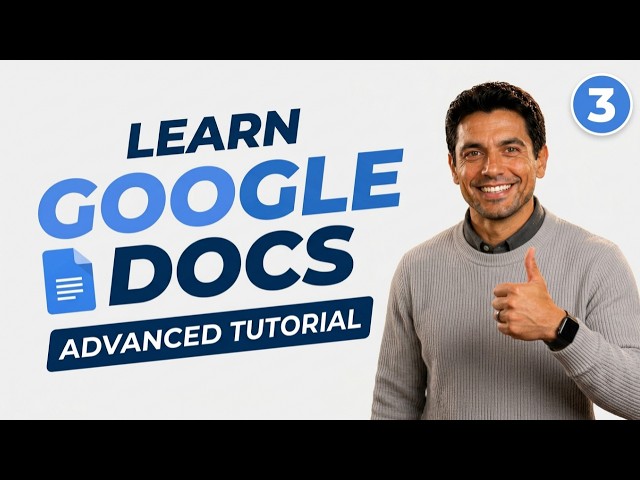 Part 3: Google Docs Full Mastery Course 2026: Advanced (Masterclass)