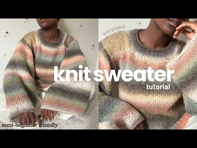 Knit Sweater Tutorial! *semi-beginner friendly*