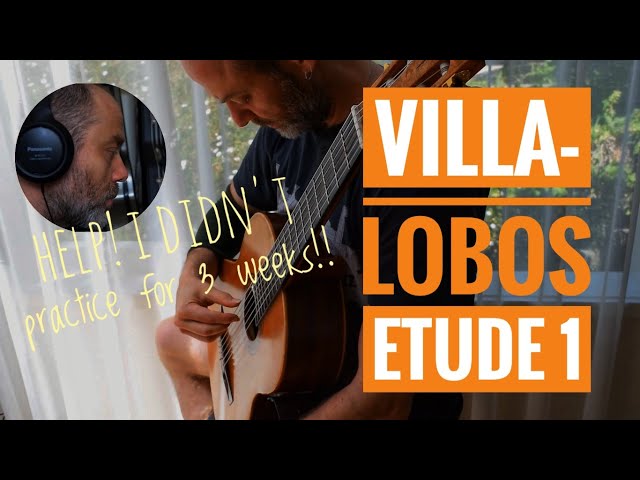 How To Practice Etude 1 by Villa-Lobos - Classical Guitar Behind The Scenes