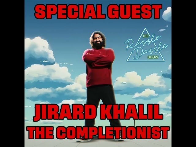 Special Guest - Jirard Khalil "The Completionist"