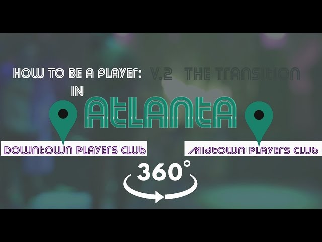How to Be a Player In Atlanta : The Transition 360 Experience