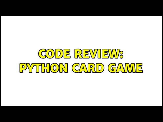 Code Review: Python card game