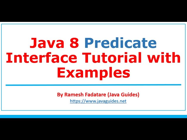 Java 8 Predicate Interface Tutorial with Examples | Lambda Expression