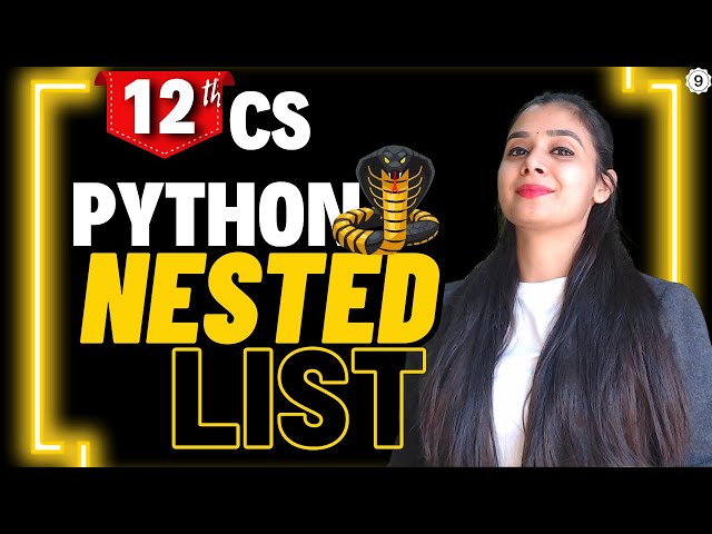 Python Nested List | Class 12 Computer Science | Boards 2026