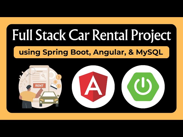 Creating Full Stack Complete Car Rental Project with Spring Boot, Angular, MySQL from Scratch | 2024