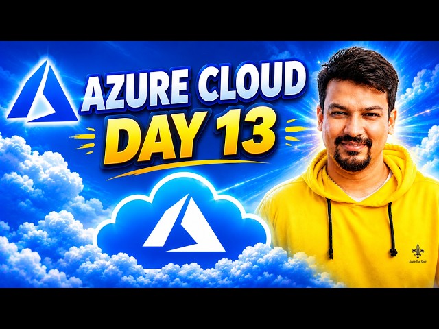 🔥Day 13 | Azure Cloud  | Naveen Kumar #masteringazure